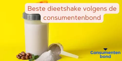 wat zijn de beste dieet shakes volgens de Consumentenbond